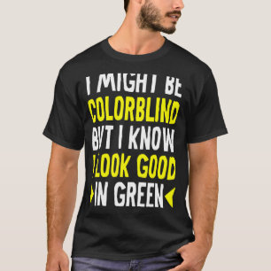 私は色盲かもしれないけど、Grが似合うと思う Tシャツ