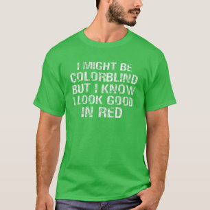 私は色盲かもしれないけど、Reが似合うのは知っている Tシャツ
