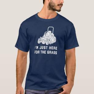 私は芝刈り機に来たばかりおもしろいだ Tシャツ