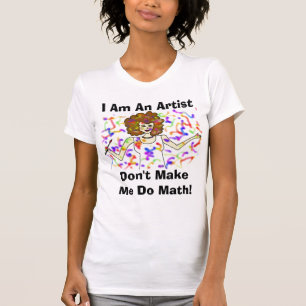 私は芸術家、数学をさせます私にです! Tシャツ
