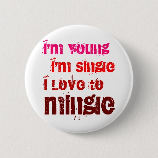 私は若いです私です混ざるべき独身のなI愛 缶バッジ (正面)