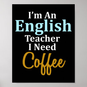 私は英語の先生でコーヒーおもしろい学校が必要 ポスター
