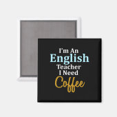 私は英語の先生でコーヒーおもしろい学校が必要 マグネット (正面/裏面)