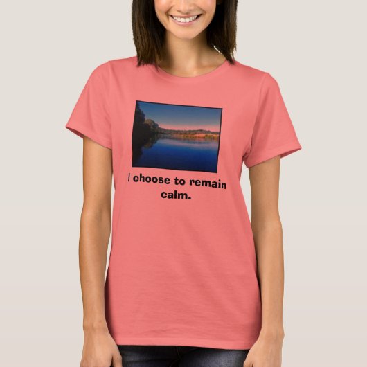 私は落ち着いた状態を保つ事を選ぶ。 Tシャツ (正面)