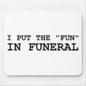 私は葬式におもしろいを置きました マウスパッド (正面)