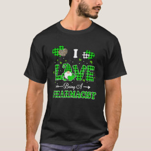 私は薬剤師の格言St Patrick s Day Lであることが大好き Tシャツ