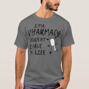 私は薬学学生で人生のかわいいファーマックを持っていない Tシャツ