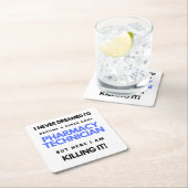 私は薬局になるとは夢にも思わすごいせカッコいいなかった2 スクエアペーパーコースター (インサイチュ)