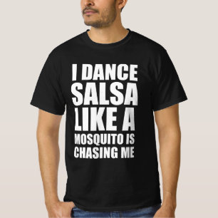 私は蚊が追いかけるようにサルサを踊る Tシャツ