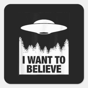 私は行きたい – 信じエイリアン宇宙船UFO スクエアシール