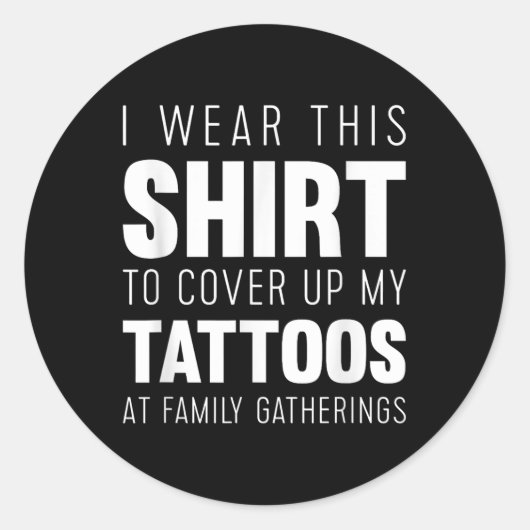 私は衣服の入れ墨を隠すためにこのシャツをするおもしろい ラウンドシール (正面)
