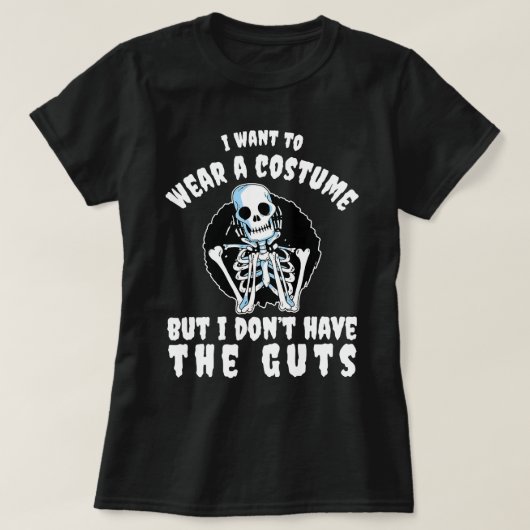 私は衣服の衣装が欲しいけどガッツはおもしろいない Tシャツ (デザイン正面)