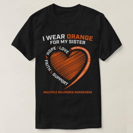 私は衣服オレンジ私の妹Ms多発性硬化症 Tシャツ (デザイン正面)