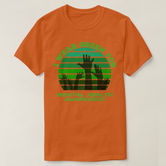 私は衣服グリーンのメンタルヘルス認識度ヶ月 Tシャツ (デザイン正面)