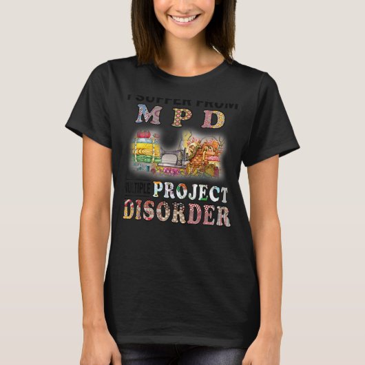 私は複数のプロジェクト障害キルティMpdに苦しむ Tシャツ (正面)