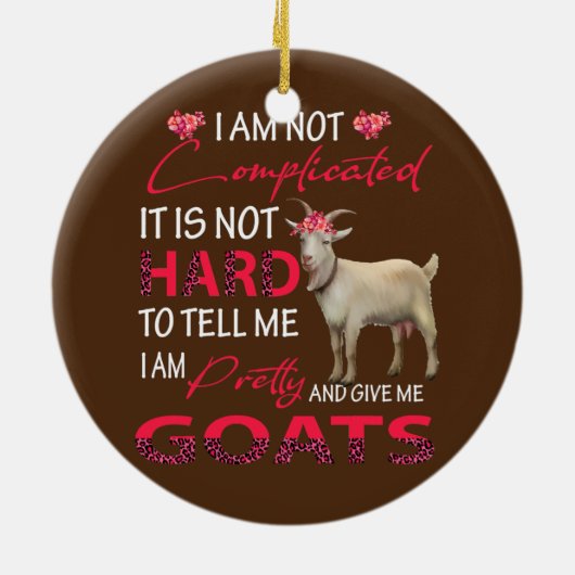 私は複雑ではない私と私のかわいらしヤギ与えア セラミックオーナメント (裏面)