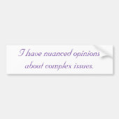 私は複雑な問題についての微妙に違う意見を有します バンパーステッカー (正面)