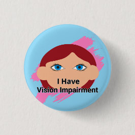 私は視覚障害を持っている – ベビー顔と青 缶バッジ