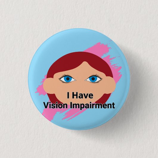 私は視覚障害を持っている – ベビー顔と青 缶バッジ (正面)
