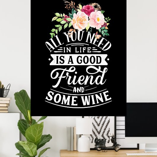 私は親友とワインが必要だ ポスター (ホームオフィス)