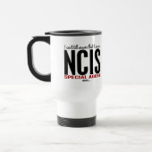 私は言いますだれでもNCISの代理店を傾きます トラベルマグ (左)