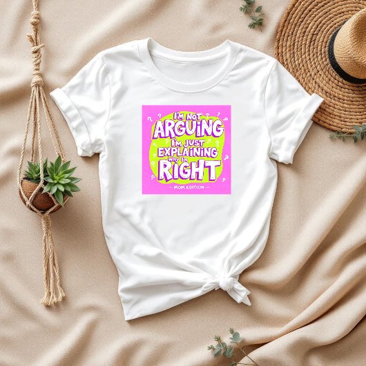 私は言い争っていない | 母おもしろいの日贈り物 | ママ Tシャツ
