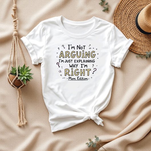 私は言い争っていない | 皮肉なことわざ | おもしろい母 Tシャツ
