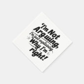 私は言い争っているのではなく、なぜ私が正しいのか説明しているだけだ スタンダードカクテルナプキン (角)