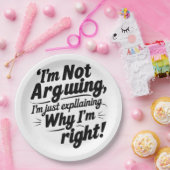 私は言い争っているのではなく、なぜ私が正しいのか説明しているだけだ ペーパープレート (パーティー)