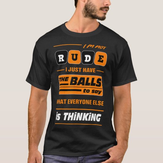 私は言う玉を持っている失礼ではない Tシャツ (正面)