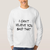 私は言信じえない Tシャツ (正面)