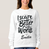 私は言葉で怖がらせる名前をカスタムするハロウィン スウェットシャツ (正面)
