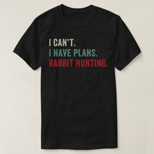 私は計画うさぎ狩りおもしろいうさぎハンター Tシャツ (デザイン正面)