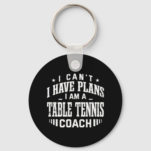私は計画を持つことができない卓球コーチおもしろいPing P キーホルダー (正面)