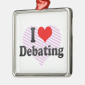 私は討論することを愛します メタルオーナメント (左)
