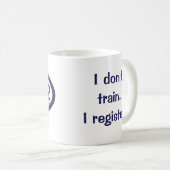 私は訓練しません。 私は登録します コーヒーマグカップ (正面右)