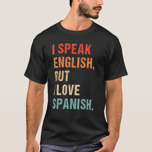 私は話英語だが、ことわざ・クートでスペインのは好き Tシャツ (正面)