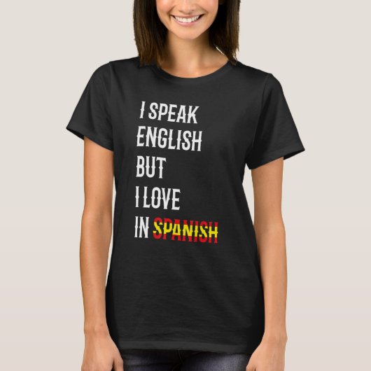 私は話英語だスペインのが5で好き Tシャツ (正面)