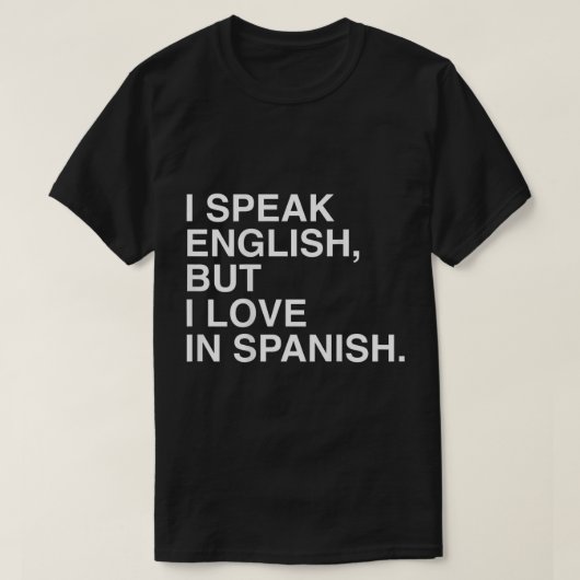 私は話英語だスペインのが、Tシャツが好き Tシャツ (デザイン正面)