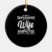 私は誇りを持ったスーパーヒーローではなくアンプティーの妻だ セラミックオーナメント (正面)