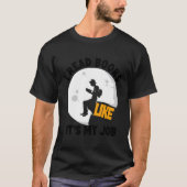 私は読自分の仕事と同じように本を読書く Tシャツ (正面)
