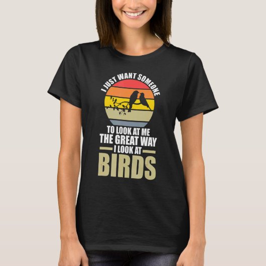 私は誰かに鳥を見てほしい野鳥観察鳥 Tシャツ (正面)