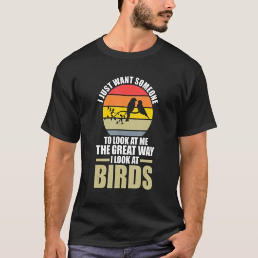 私は誰かに鳥を見てほしい野鳥観察鳥 Tシャツ (正面)