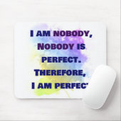 私は誰でもない、私は完璧だ。おもしろいとカラフル マウスパッド (マウス)