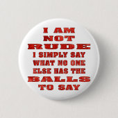 私は誰もあるものが失礼私単に言いますではないです 缶バッジ (正面)
