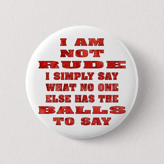 私は誰もあるものが失礼私単に言いますではないです 缶バッジ (正面)