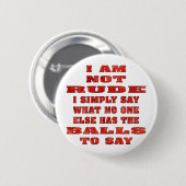 私は誰もあるものが失礼私単に言いますではないです 缶バッジ (正面&裏面)