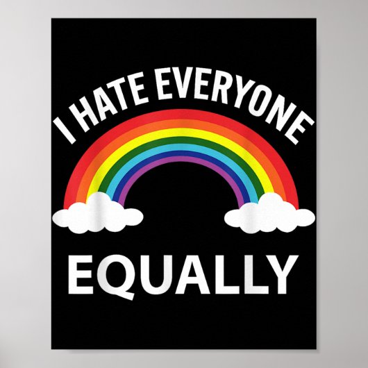 私は誰もが同様にLgbtqプライド月旗ライ嫌い ポスター (正面)