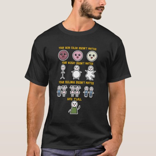 私は誰もが愚かな皮肉Blac人を憎む Tシャツ (正面)