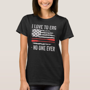 私は誰も今までボートでギアローイングアクセスを得ることが大好き Tシャツ
